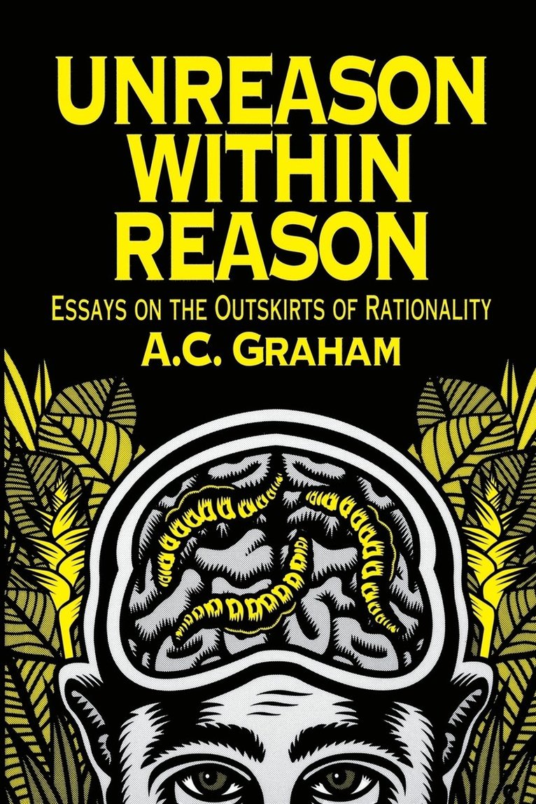 A.C. Graham, A. C. Graham, A C Graham - Unreason Within Reason, Häftad