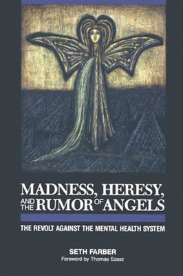 Madness, Heresy, and the Rumor of Angels 1