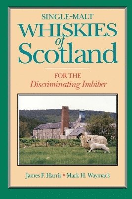 James Franklin Harris, Mark H. Waymack - Single-malt Whiskies of Scotland, Häftad