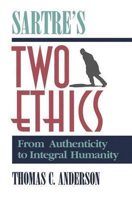 Thomas Anderson - Sartre's Two Ethics, Häftad