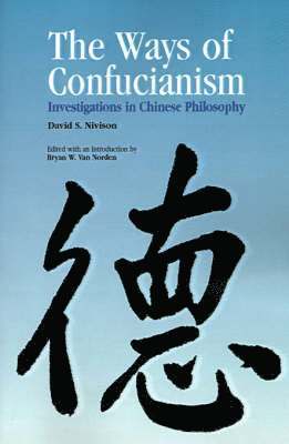 David S. Nivison, Bryan Van Norden, Bryan van Norden - Ways of Confucianism, Häftad