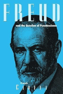 Frank Cioffi - Freud and the Question of Pseudoscience, Häftad