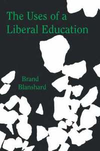 bokomslag The Uses of a Liberal Education