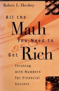 bokomslag All the Math You Need to Get Rich