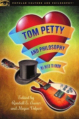 Randall E. Auxier, Megan Volpert - Tom Petty and Philosophy, Häftad