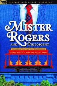 bokomslag Mister Rogers and Philosophy
