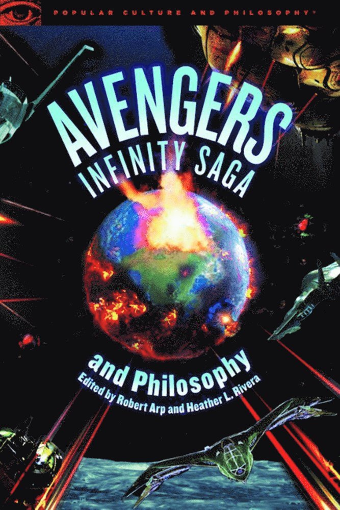Robert Arp, Heather L. Rivera, Heather L Rivera - Avengers Infinity Saga and Philosophy, Häftad