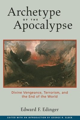 Edward F. Edinger, George R. Elder - Archetype of the Apocalypse, Häftad