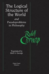 bokomslag The Logical Structure of the World and Pseudoproblems in Philosophy