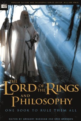 Gregory Bassham, Eric Bronson - Lord of the Rings and Philosophy, Häftad