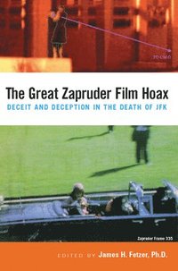 bokomslag The Great Zapruder Film Hoax