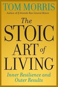 bokomslag The Stoic Art of Living
