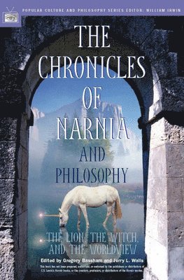 Gregory Bassham, Jerry L. Walls, William Irwin, Jerry L Walls - Chronicles of Narnia and Philosophy, Häftad