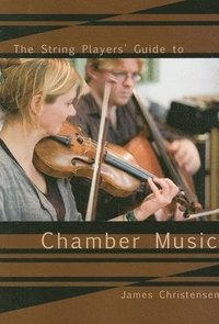 bokomslag String Player's Guide to Chamber Music