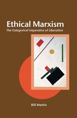 Bill Martin Jr. - Ethical Marxism, Häftad