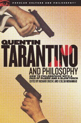 Richard Greene, K. Silem Mohammad - Quentin Tarantino and Philosophy, Häftad