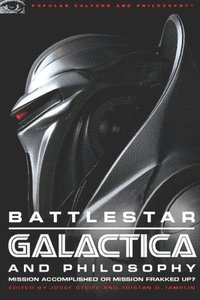 bokomslag Battlestar Galactica and Philosophy