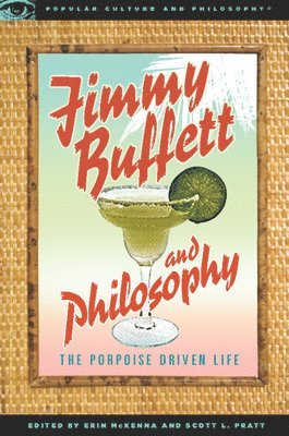 Erin McKenna, Scott L. Pratt - Jimmy Buffett and Philosophy, Häftad
