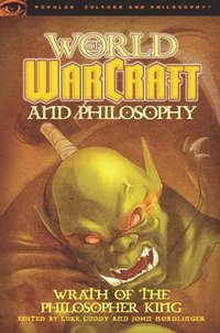 bokomslag World of Warcraft and Philosophy