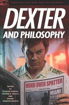 bokomslag Dexter and Philosophy