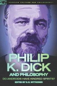 bokomslag Philip K. Dick and Philosophy