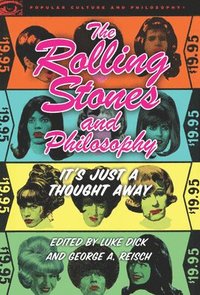 bokomslag The Rolling Stones and Philosophy