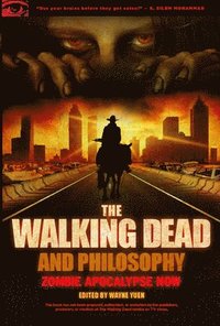 bokomslag The Walking Dead and Philosophy
