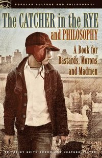 bokomslag The Catcher in the Rye and Philosophy