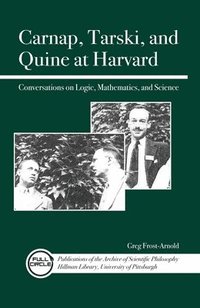 bokomslag Carnap, Tarski, and Quine at Harvard