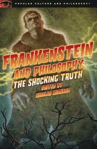 bokomslag Frankenstein and Philosophy