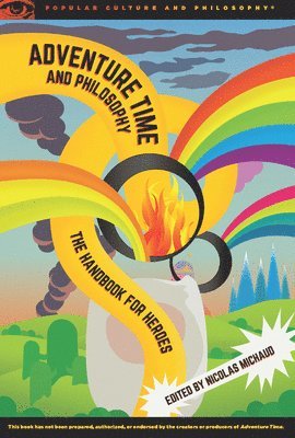 Nicolas Michaud - Adventure Time and Philosophy, Häftad