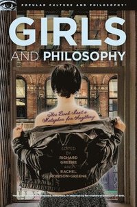 bokomslag Girls and Philosophy