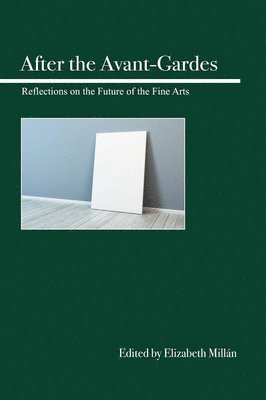 Elizabeth Millán - After the Avant-Gardes, Häftad
