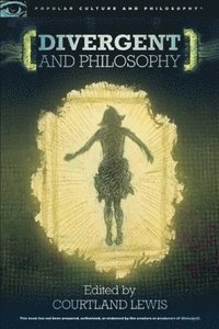 bokomslag Divergent and Philosophy