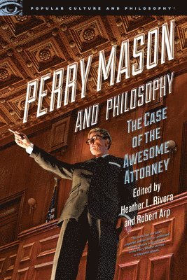 Heather L. Rivera, Robert Arp - Perry Mason and Philosophy, Häftad