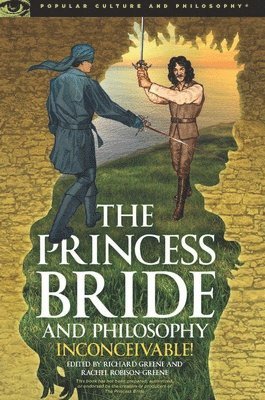Richard Greene, Rachel Robison-Greene - Princess Bride and Philosophy, Häftad
