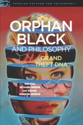 Richard Greene, Rachel Robison-Greene - Orphan Black and Philosophy, Häftad