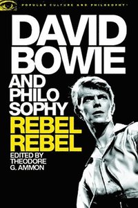 bokomslag David Bowie and Philosophy