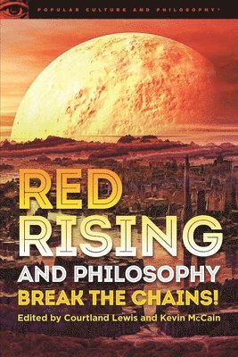 Courtland Lewis, Kevin McCain - Red Rising and Philosophy, Häftad