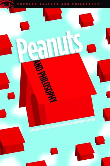 Richard Greene, Rachel Robison-Greene - Peanuts and Philosophy, Häftad
