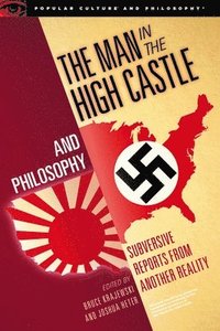 bokomslag The Man in the High Castle and Philosophy