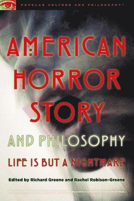 Richard Greene, Rachel Robison-Greene - American Horror Story and Philosophy, Häftad