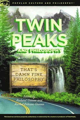 Richard Greene, Rachel Robison-Greene - Twin Peaks and Philosophy, Häftad