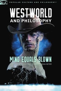 bokomslag Westworld and Philosophy