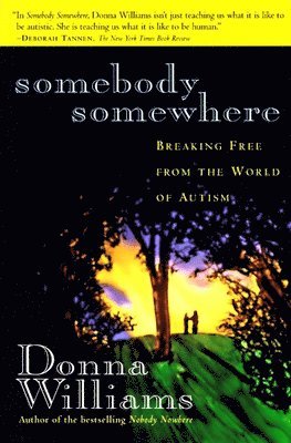 Somebody Somewhere: Breaking Free from the World of Autism 1