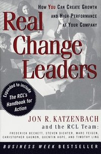 bokomslag Real Change Leaders: How You Can Create Growth and High Performance at Your Company