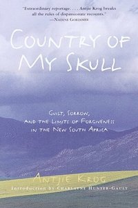 bokomslag Country of My Skull: Guilt, Sorrow, and the Limits of Forgiveness in the New South Africa