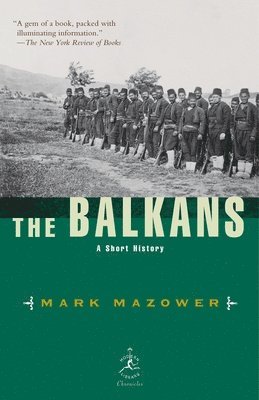 Mark Mazower - The Balkans: A Short History, Häftad