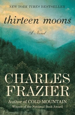 bokomslag Thirteen Moons: Thirteen Moons: A Novel