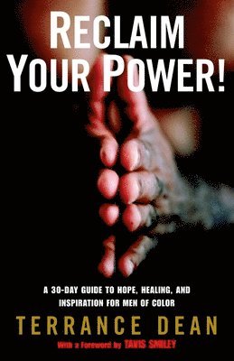 bokomslag Reclaim Your Power!: A 30-Day Guide to Hope, Healing, and Inspiration for Men of Color